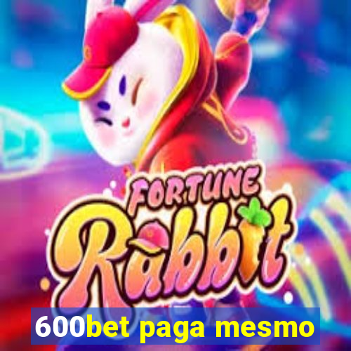 600bet paga mesmo